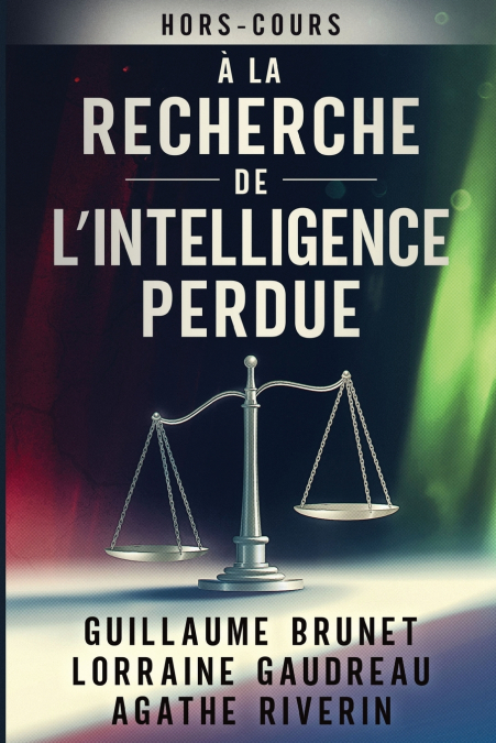 A LA RECHERCHE DE L?INTELLIGENCE PERDUE