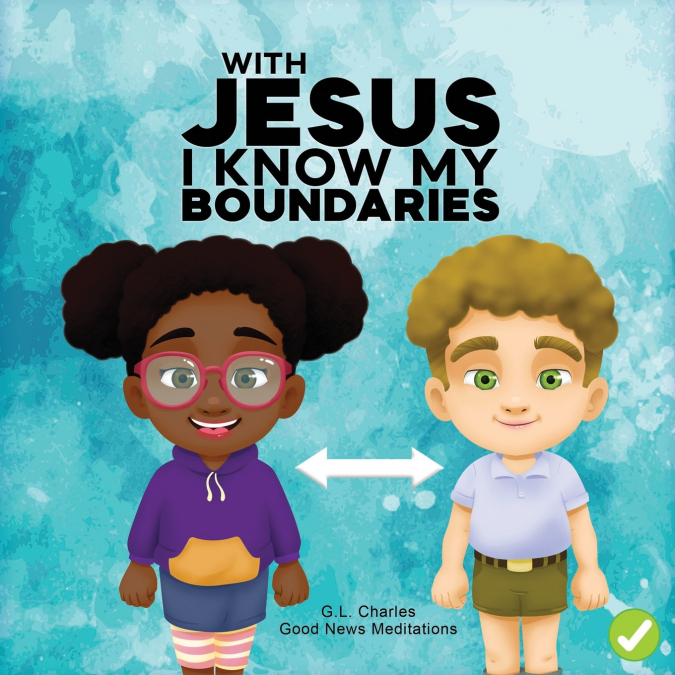 WITH JESUS I KNOW MY BOUNDARIES