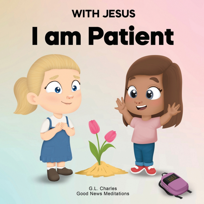 WITH JESUS I AM PATIENT