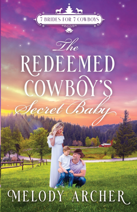 THE REDEEMED COWBOY?S SECRET BABY