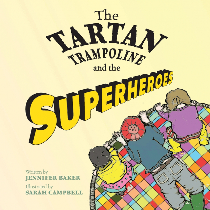 THE TARTAN TRAMPOLINE AND THE SUPERHEROES