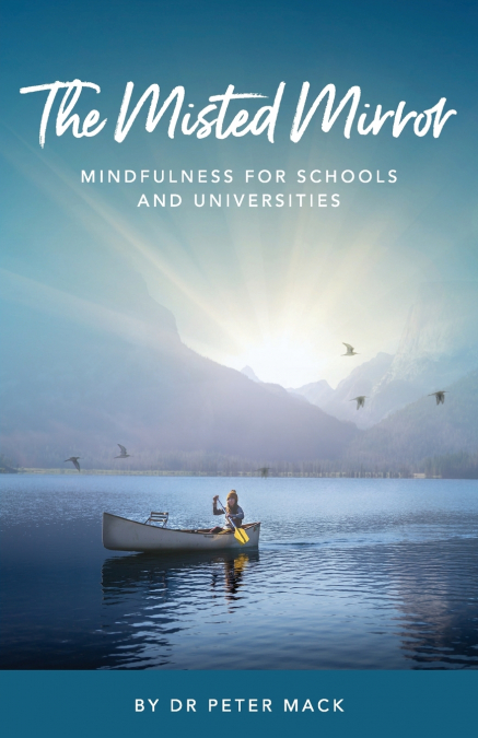 THE MISTED MIRROR - MINDFULNESS FOR SCHOOLS AND UNIVERSITIES