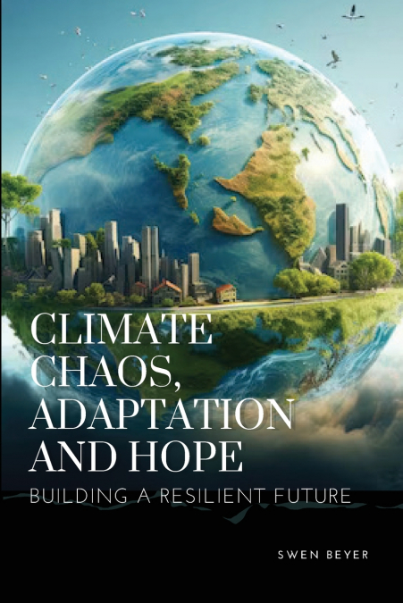 CLIMATE CHAOS, ADAPTATION, AND HOPE