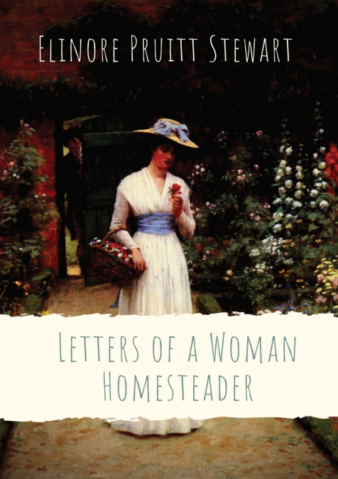 LETTERS OF A WOMAN HOMESTEADER