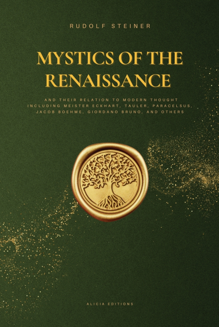 MYSTICS OF THE RENAISSANCE AND THEIR RELATION TO MODERN THOU
