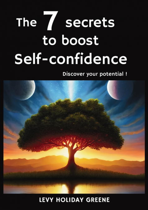 THE 7 SECRETS TO BOOST SELF-CONFIDENCE