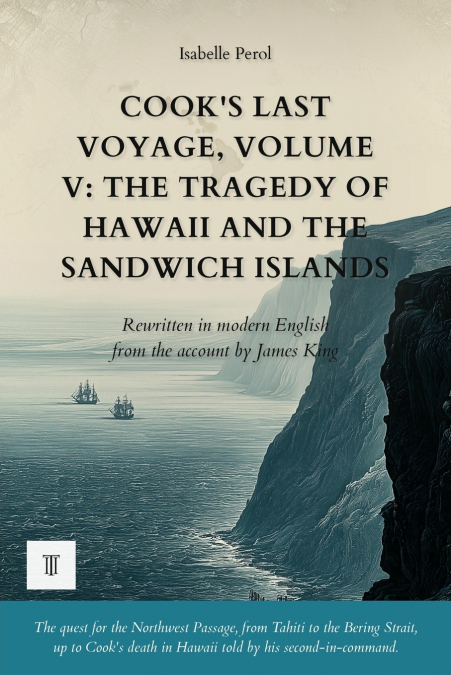 COOK?S LAST VOYAGE, VOLUME V