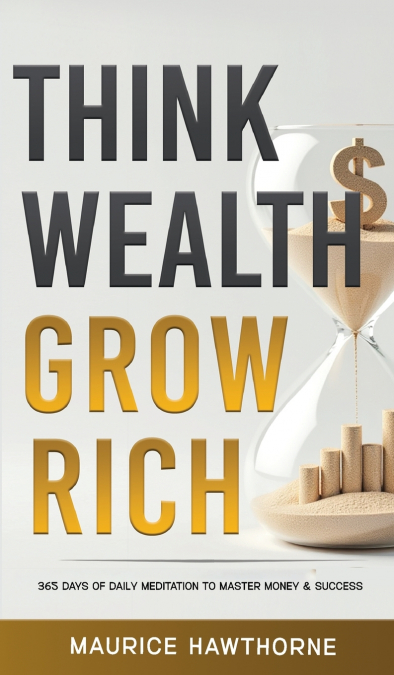 THINK WEALTH GROW RICH
