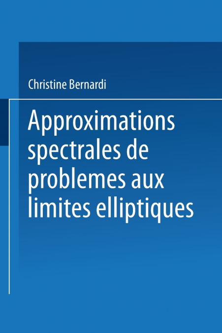 APPROXIMATIONS SPECTRALES DE PROBLEMES AUX LIMITES ELLIPTIQU