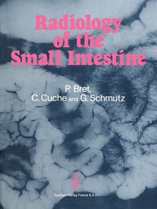 RADIOLOGY OF THE SMALL INTESTINE