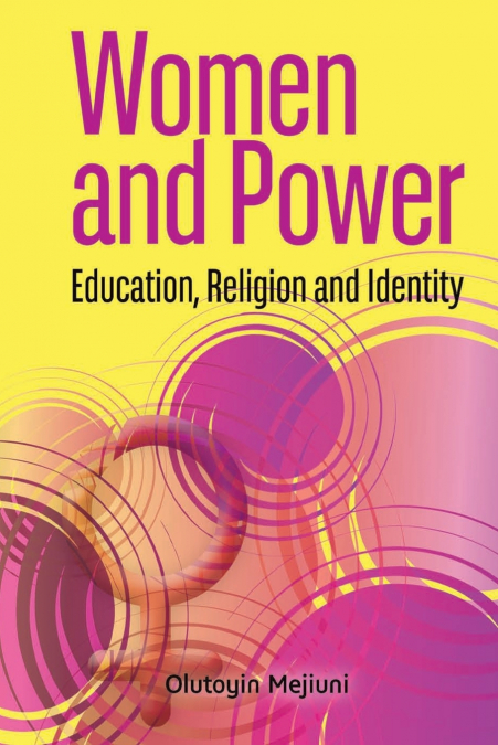 WOMEN AND POWER. EDUCATION, RELIGION AND IDENTITY