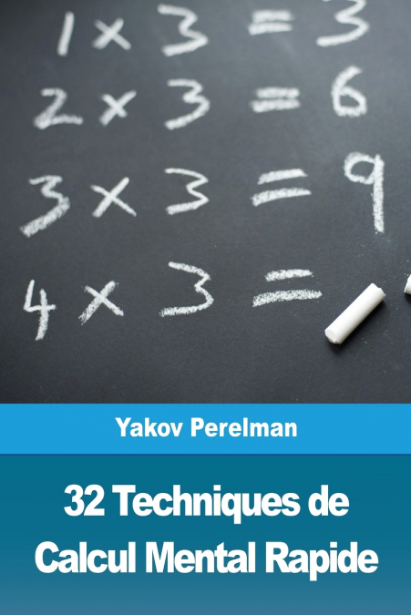 32 TECHNIQUES DE CALCUL MENTAL RAPIDE
