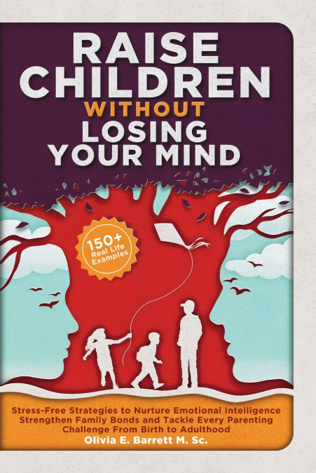 RAISE CHILDREN WITHOUT LOSING YOUR MIND