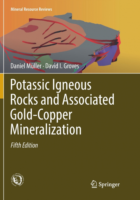 POTASSIC IGNEOUS ROCKS AND ASSOCIATED GOLD-COPPER MINERALIZA