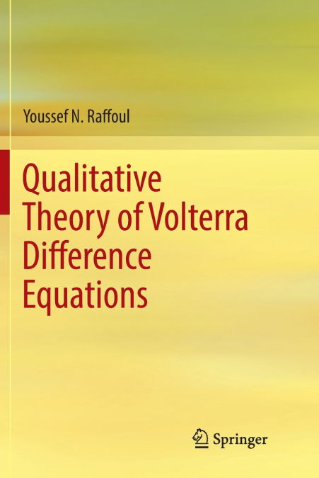 QUALITATIVE THEORY OF VOLTERRA DIFFERENCE EQUATIONS