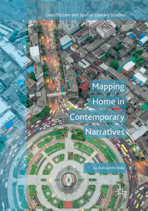 MAPPING HOME IN CONTEMPORARY NARRATIVES