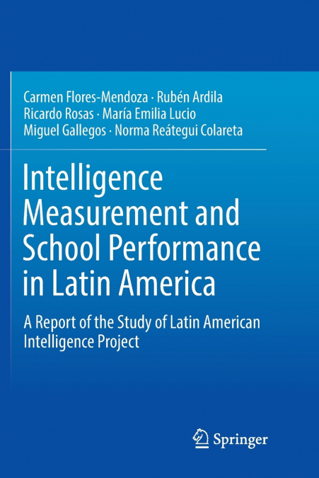 INTELLIGENCE MEASUREMENT AND SCHOOL PERFORMANCE IN LATIN AME