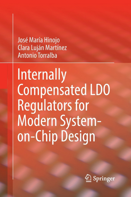INTERNALLY COMPENSATED LDO REGULATORS FOR MODERN SYSTEM-ON-C