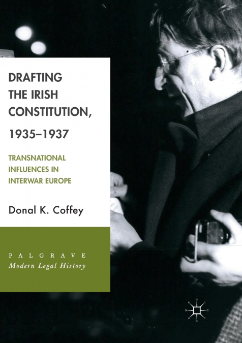 DRAFTING THE IRISH CONSTITUTION, 1935-1937