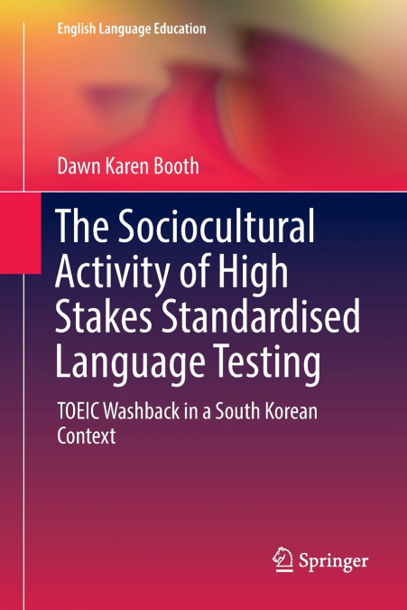 THE SOCIOCULTURAL ACTIVITY OF HIGH STAKES STANDARDISED LANGU