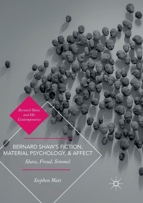 BERNARD SHAW?S FICTION, MATERIAL PSYCHOLOGY, AND AFFECT