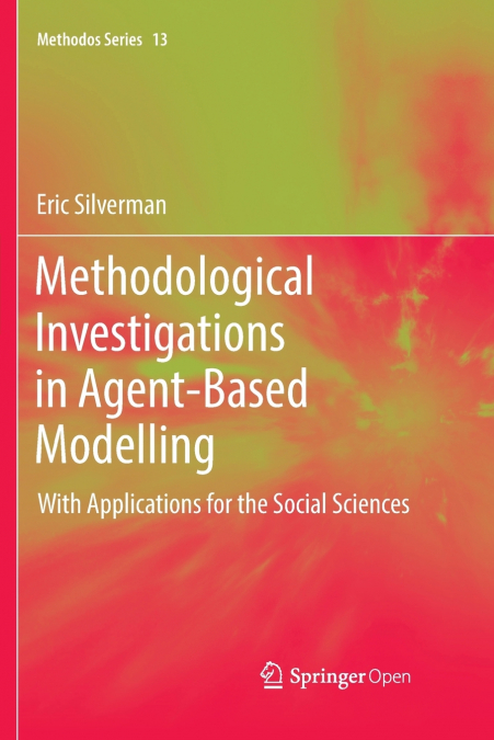 METHODOLOGICAL INVESTIGATIONS IN AGENT-BASED MODELLING