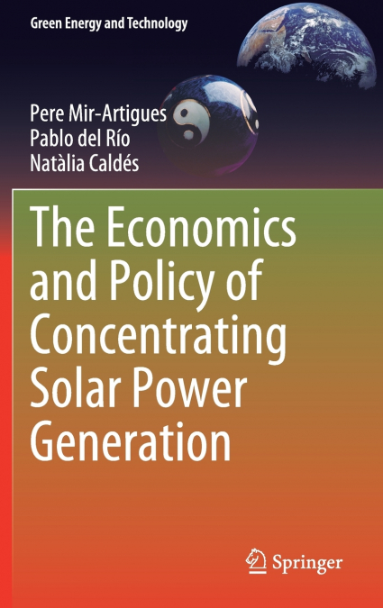 THE ECONOMICS AND POLICY OF CONCENTRATING SOLAR POWER GENERA