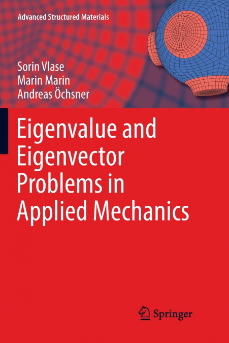 EIGENVALUE AND EIGENVECTOR PROBLEMS IN APPLIED MECHANICS