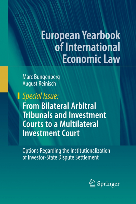 FROM BILATERAL ARBITRAL TRIBUNALS AND INVESTMENT COURTS TO A