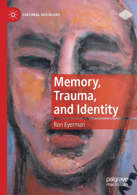 MEMORY, TRAUMA, AND IDENTITY