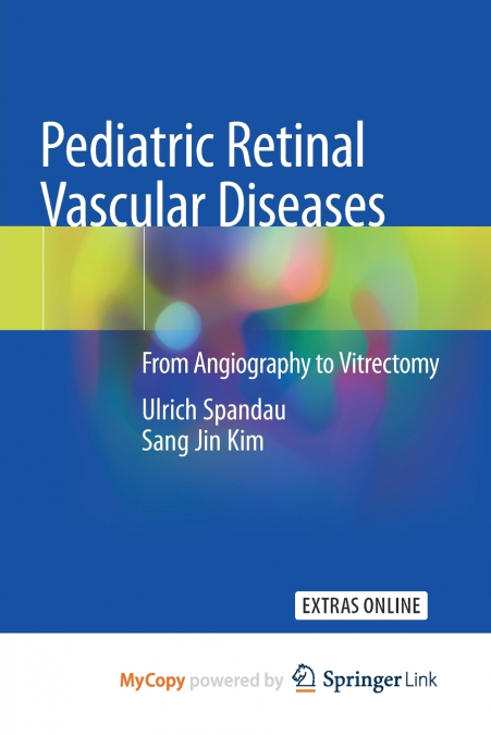 PEDIATRIC RETINAL VASCULAR DISEASES