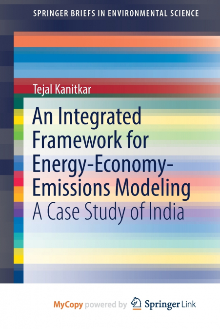 AN INTEGRATED FRAMEWORK FOR ENERGY-ECONOMY-EMISSIONS MODELIN