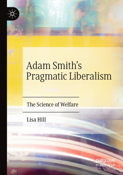 ADAM SMITH?S PRAGMATIC LIBERALISM