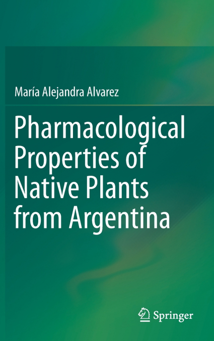 PHARMACOLOGICAL PROPERTIES OF NATIVE PLANTS FROM ARGENTINA