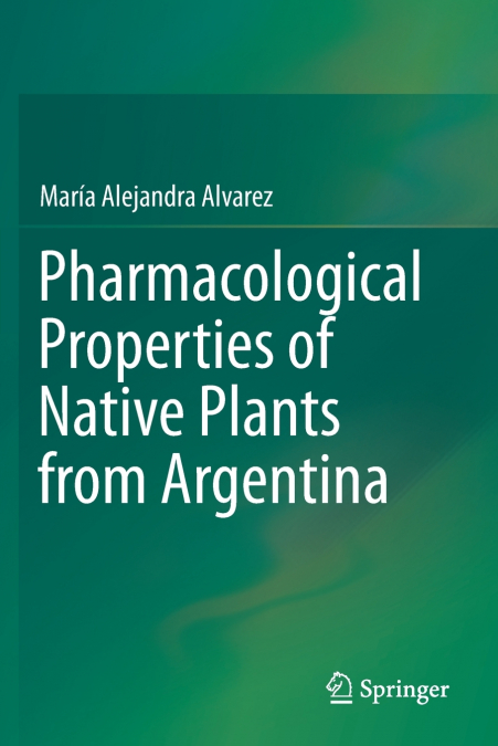 PHARMACOLOGICAL PROPERTIES OF NATIVE PLANTS FROM ARGENTINA