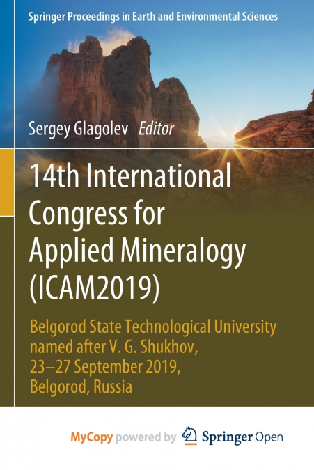 14TH INTERNATIONAL CONGRESS FOR APPLIED MINERALOGY (ICAM2019