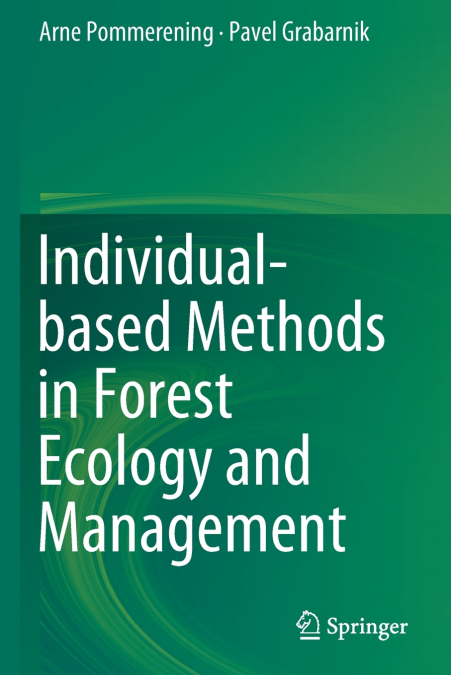 INDIVIDUAL-BASED METHODS IN FOREST ECOLOGY AND MANAGEMENT
