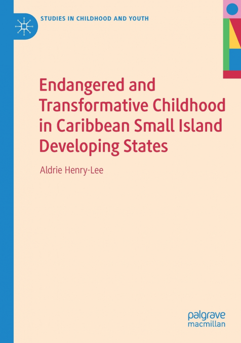 ENDANGERED AND TRANSFORMATIVE CHILDHOOD IN CARIBBEAN SMALL I