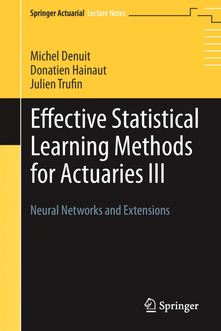 EFFECTIVE STATISTICAL LEARNING METHODS FOR ACTUARIES III