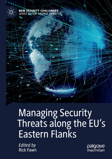 MANAGING SECURITY THREATS ALONG THE EU?S EASTERN FLANKS