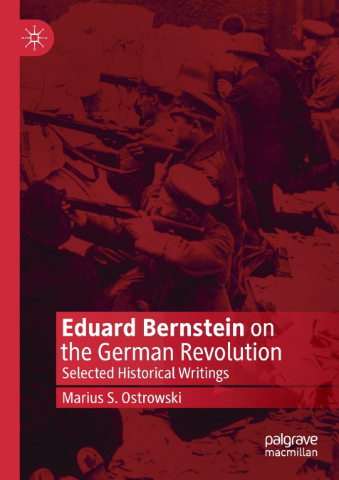 EDUARD BERNSTEIN ON SOCIALISM PAST AND PRESENT