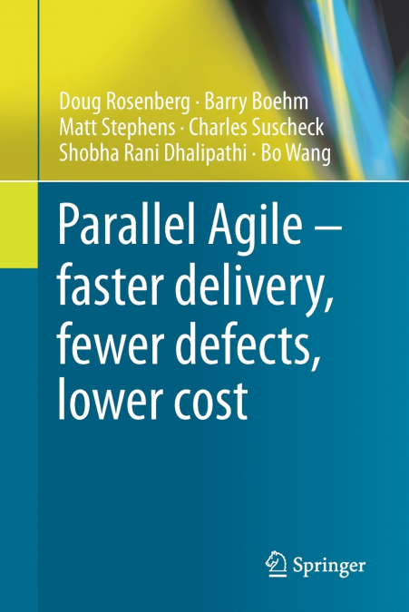 PARALLEL AGILE - FASTER DELIVERY, FEWER DEFECTS, LOWER COST