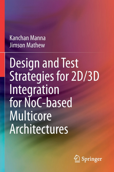 DESIGN AND TEST STRATEGIES FOR 2D/3D INTEGRATION FOR NOC-BAS