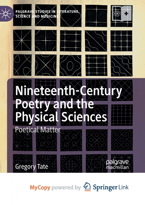 NINETEENTH-CENTURY POETRY AND THE PHYSICAL SCIENCES
