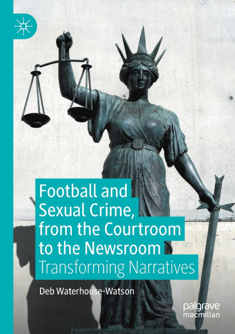 FOOTBALL AND SEXUAL CRIME, FROM THE COURTROOM TO THE NEWSROO