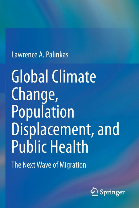 GLOBAL CLIMATE CHANGE, POPULATION DISPLACEMENT, AND PUBLIC H