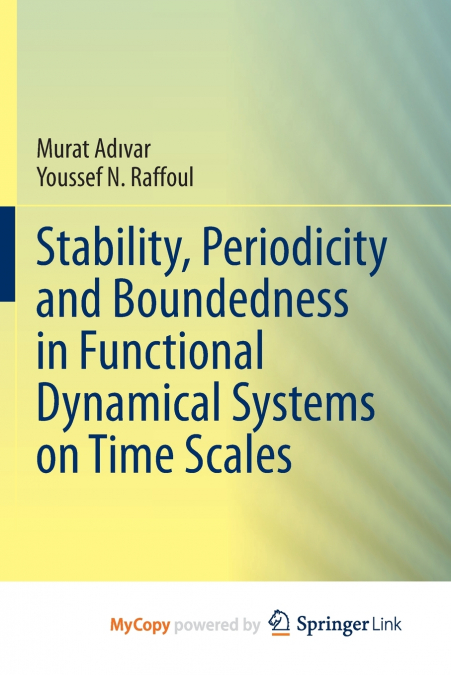 STABILITY, PERIODICITY AND BOUNDEDNESS IN FUNCTIONAL DYNAMIC