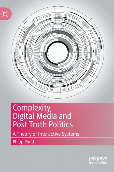 COMPLEXITY, DIGITAL MEDIA AND POST TRUTH POLITICS