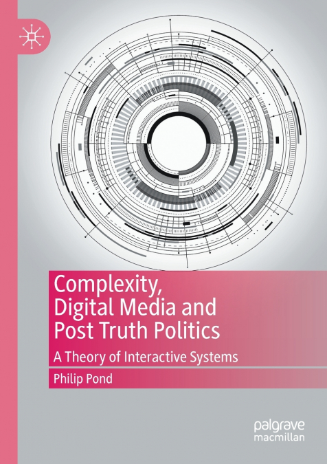 COMPLEXITY, DIGITAL MEDIA AND POST TRUTH POLITICS