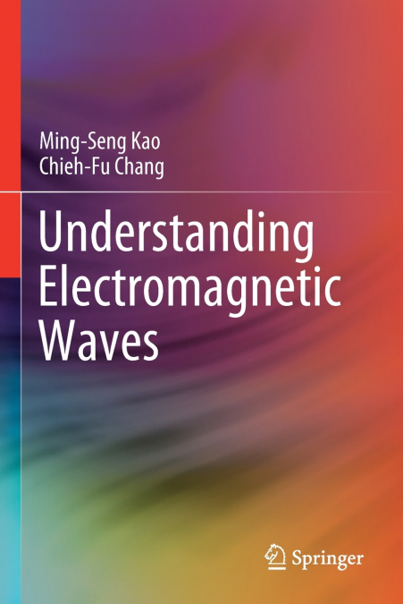 UNDERSTANDING ELECTROMAGNETIC WAVES